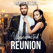 Cover-Bild zum Titel 'Unexpected Reunion' von 'Rebecca Baker'