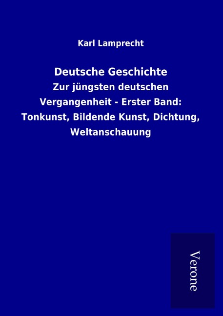 Deutsche Geschichte - Karl Lamprecht