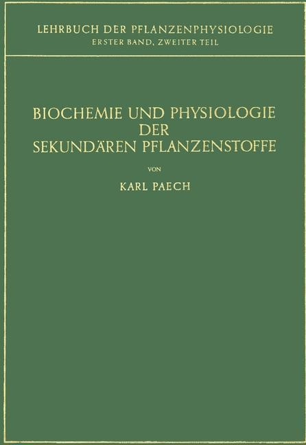 Biochemie und Physiologie der Sekundären Pflanzenstoffe - Karl Paech