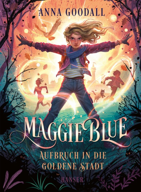 Maggie Blue - Aufbruch in die Goldene Stadt - Anna Goodall