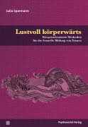 Cover-Bild zum Titel 'Lustvoll körperwärts' von 'Julia Sparmann'