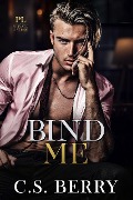 Private Listing: Bind Me - C. S. Berry