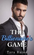 The Billionaire's Game - Tara Raine
