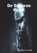 Cover-Bild zum Titel 'De Verloren Kogel' von 'Freddy van Schil'