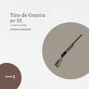 Cover-Bild zum Titel 'Tiro de guerra n. 35 e outros outros contos' von 'Alcântara Machado'