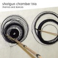 Cover-Bild zum Titel 'Themes and dances' von 'Shotgun Chamber Trio'