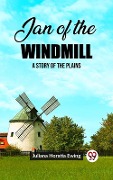 Cover-Bild zum Titel 'Jan of the Windmill A Story of the Plains' von 'Ewing Juliana Horatia'