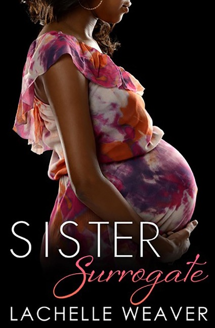 Sister Surrogate - Lachelle Weaver