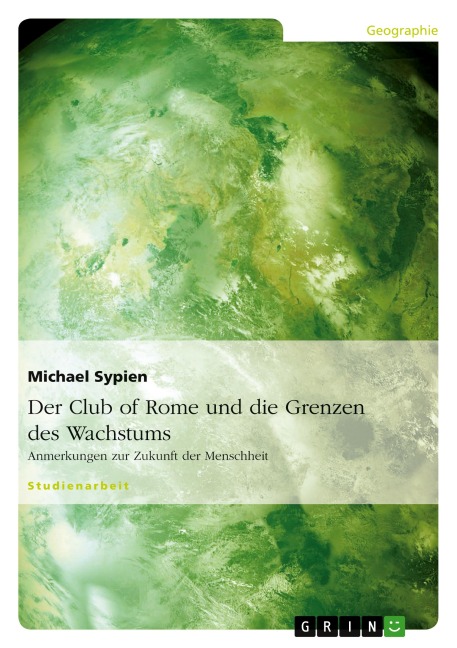 Der Club of Rome und die Grenzen des Wachstums - Michael Sypien