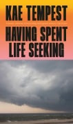 Cover-Bild zum Titel 'Having Spent Life Seeking' von 'Kae Tempest'