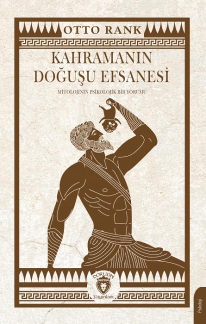 Kahramanin Dogusu Efsanesi - Otto Rank