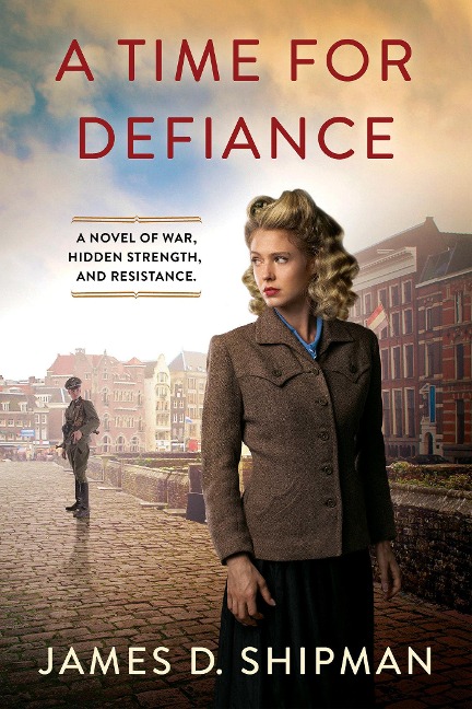 A Time for Defiance - James D Shipman