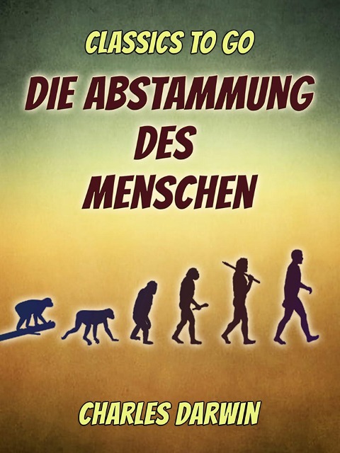 Die Abstammung des Menschen - Charles Darwin