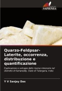 Cover-Bild zum Titel 'Quarzo-Feldpsar-Laterite, occorrenza, distribuzione e quantificazione' von 'Y V Sanjay Das'