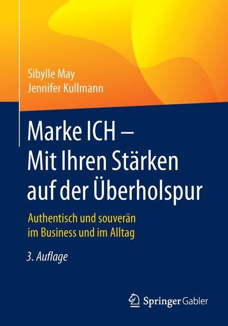 Marke ICH - Mit Ihren Stärken auf der Überholspur - Jennifer Kullmann, Sibylle May