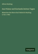 Cover-Bild zum Titel 'Aus Polens und Kurlands letzten Tagen' von 'Alfons Heyking'