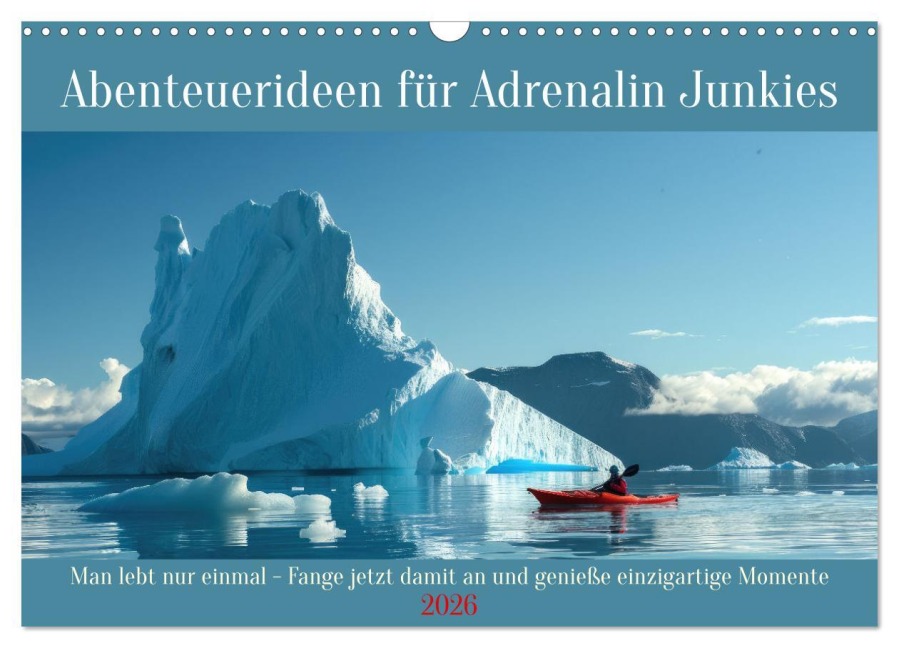 Abenteuerideen für Adrenalin Junkies (Wandkalender 2026 DIN A3 quer), CALVENDO Monatskalender - Peter Rübsamen