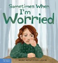 Sometimes When I'm Worried - Deborah Serani