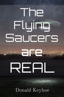 The Flying Saucers are Real - Donald Keyhoe