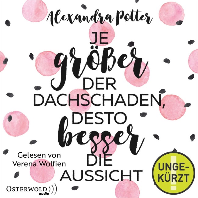 Je größer der Dachschaden, desto besser die Aussicht - Alexandra Potter