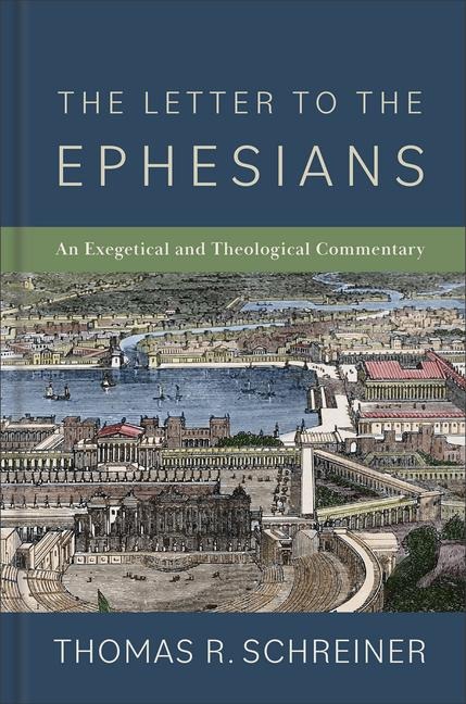 The Letter to the Ephesians - Thomas R Schreiner