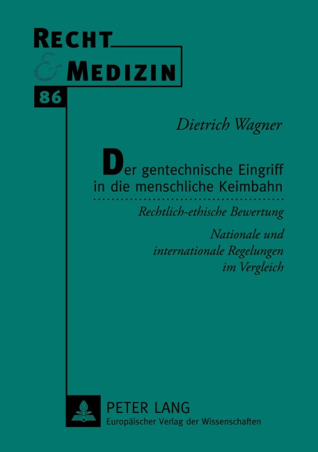 Der gentechnische Eingriff in die menschliche Keimbahn - Dietrich Wagner