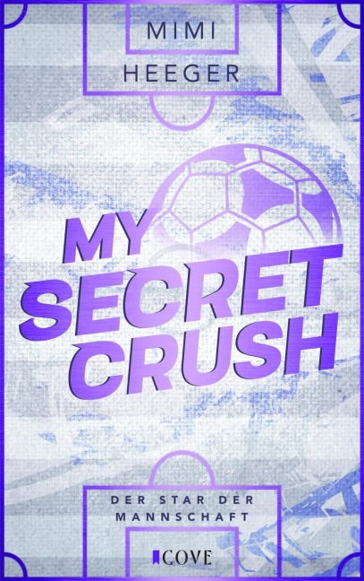 My Secret Crush. Der Star der Mannschaft (Secret-Reihe 2) - Mimi Heeger