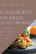 LOS SABORES ITALIANOS INCONFUNDIBLES - Maddalena Ciani