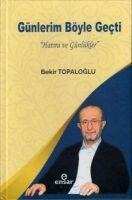 Günlerim Böyle Gecti - Bekir Topaloglu