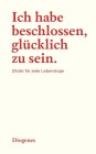  Ich habe beschlossen, glücklich zu sein