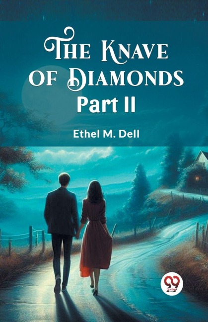 The Knave of Diamonds PART II - Ethel M. Dell