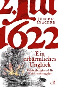 Cover-Bild zum Titel '1622. Ein erbärmliches Unglück.' von 'Jörgen Bracker'