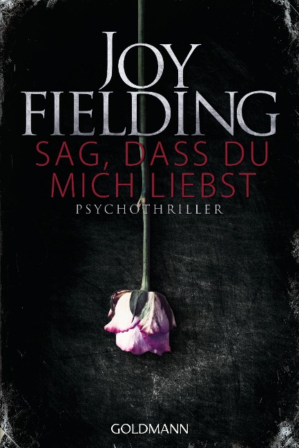 Sag, dass du mich liebst - Joy Fielding