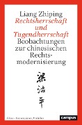 Rechtsherrschaft und Tugendherrschaft - Liang Zhiping