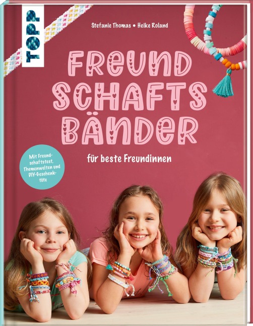 Freundschaftsbänder - Stefanie Thomas, Heike Roland