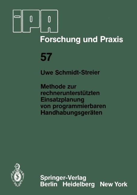 Methode zur rechnerunterstützten Einsatzplanung von programmierbaren Handhabungsgeräten - U. Schmidt-Streier