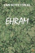 Cover-Bild zum Titel 'Ehram' von 'Can Seyfettin Al'