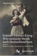 Cover-Bild zum Titel 'Schöner fremder Klang - Wie exotische Musik nach Deutschland kam' von 'Claus Schreiner'