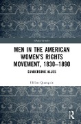 Cover-Bild zum Titel 'Men in the American Women's Rights Movement, 1830-1890' von 'Hélène Quanquin'