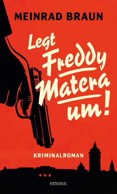 Legt Freddy Matera um! - Meinrad Braun