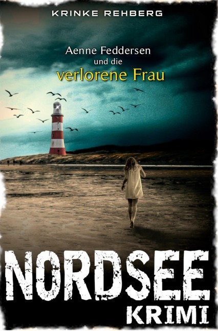 NORDSEEKRIMI - Aenne Feddersen und die verlorene Frau: Küstenkrimi - Krinke Rehberg
