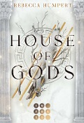 House of Gods - Rebecca Humpert