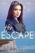 Her Escape (Scarred Cliff, #1) - Skylar Heart