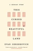 Cover-Bild zum Titel 'This Cursed Beautiful Land' von 'Evan Gershkovich'
