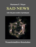 Cover-Bild zum Titel 'Sad News oder die ganz andere Apokalypse' von 'Marianne E. Meyer'