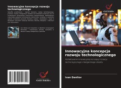 Cover-Bild zum Titel 'Innowacyjna koncepcja rozwoju technologicznego' von 'Ivan Danilov'