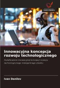 Cover-Bild zum Titel 'Innowacyjna koncepcja rozwoju technologicznego' von 'Ivan Danilov'