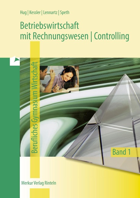 Betriebswirtschaft mit Rechnungswesen | Controlling 1. Berufliches Gymnasium Wirtschaft.Niedersachsen - Hartmut Hug, Roland Kessler, Martina Lennartz, Hermann Speth