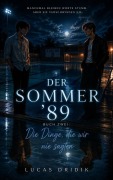 Cover-Bild zum Titel 'Der Sommer '89: Die Dinge, die wir nie sagten' von 'Lucas Dridik'