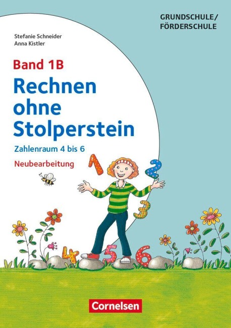 Rechnen ohne Stolperstein - Neubearbeitung Band 1B - Zahlenraum 4 bis 6 - Anna Kistler, Stefanie Schneider